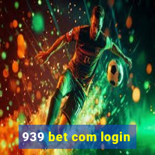 939 bet com login